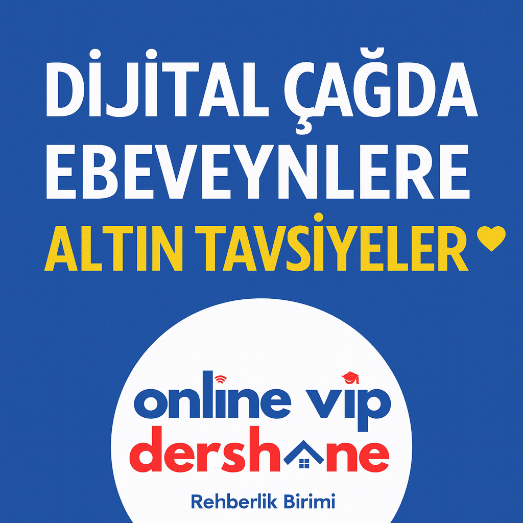 Dijital Çağda Ebeveynlere Altın Tavsiyeler